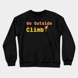 Go Outside Climb Crewneck Sweatshirt